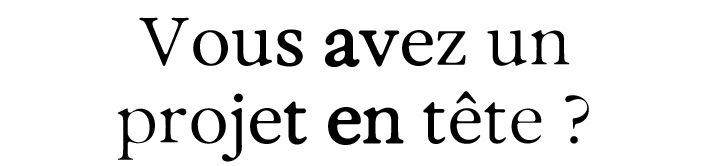 Vous avez un projet en tête ?